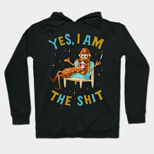 YES, I AM THE SHIT Hoodie